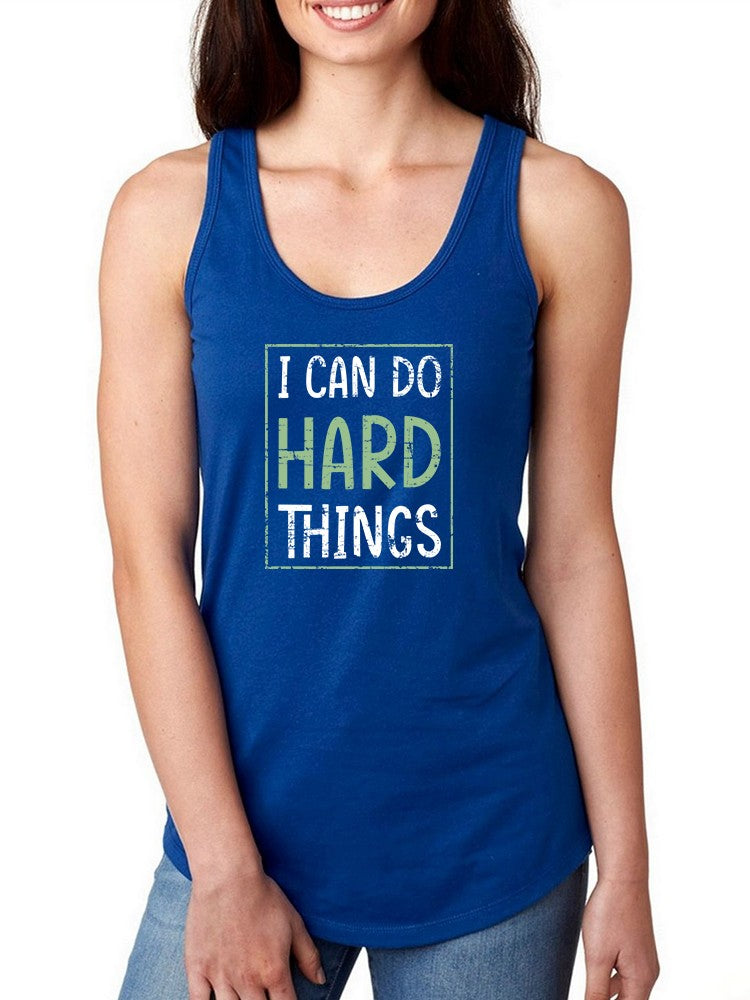 Can Do Hard Things Racerback Tank - Empowering Women's Clothing | SmartPrintsInk Designs Sensual Secret Boutique