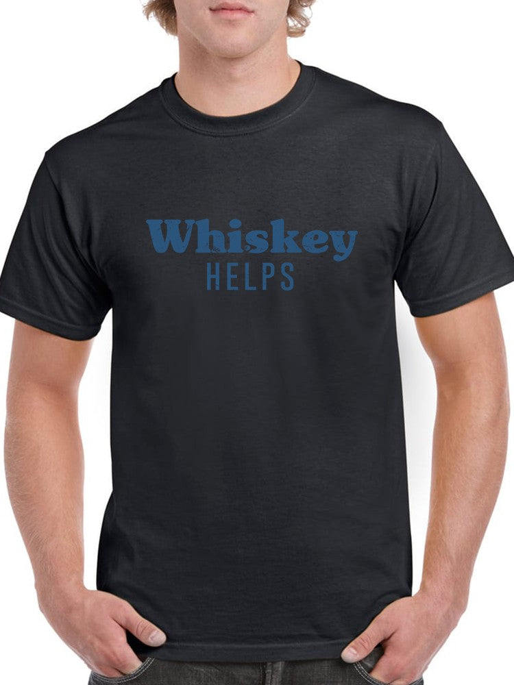 Whiskey Helps Men's T-shirt - Premium Comfort and Style | Smartprints Sensual Secret Boutique