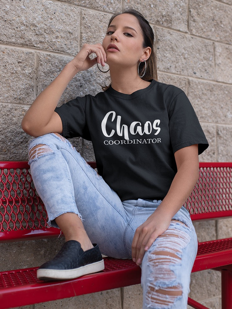 Chaos Coordinator Graphic Women's T-shirt - Stylish and Comfortable | Smartprintsink Sensual Secret Boutique