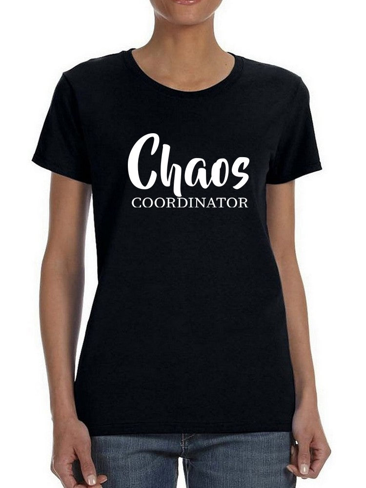 Chaos Coordinator Graphic Women's T-shirt - Stylish and Comfortable | Smartprintsink Sensual Secret Boutique