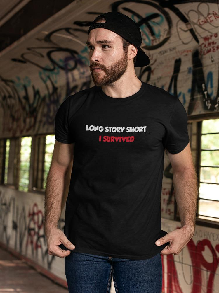 Long Story Short. I Survived Tee Men's - Comfortable 100% Cotton T-Shirt Sensual Secret Boutique