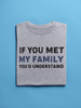 If You Met My Family Quote Tee Men's - Funny Excuse For Awkward Social Interactions Sensual Secret Boutique