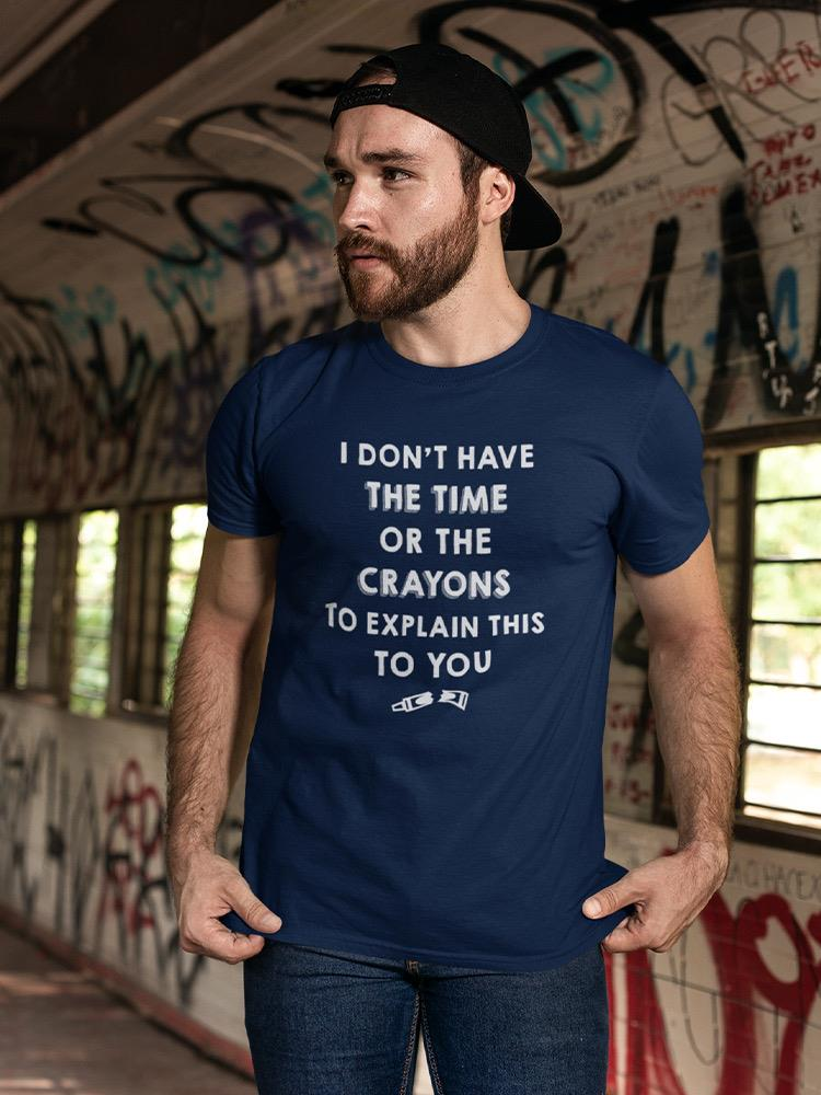 I Don't Have The Time To Explain Tee Men's - Comfortable Navy T-shirt Sensual Secret Boutique