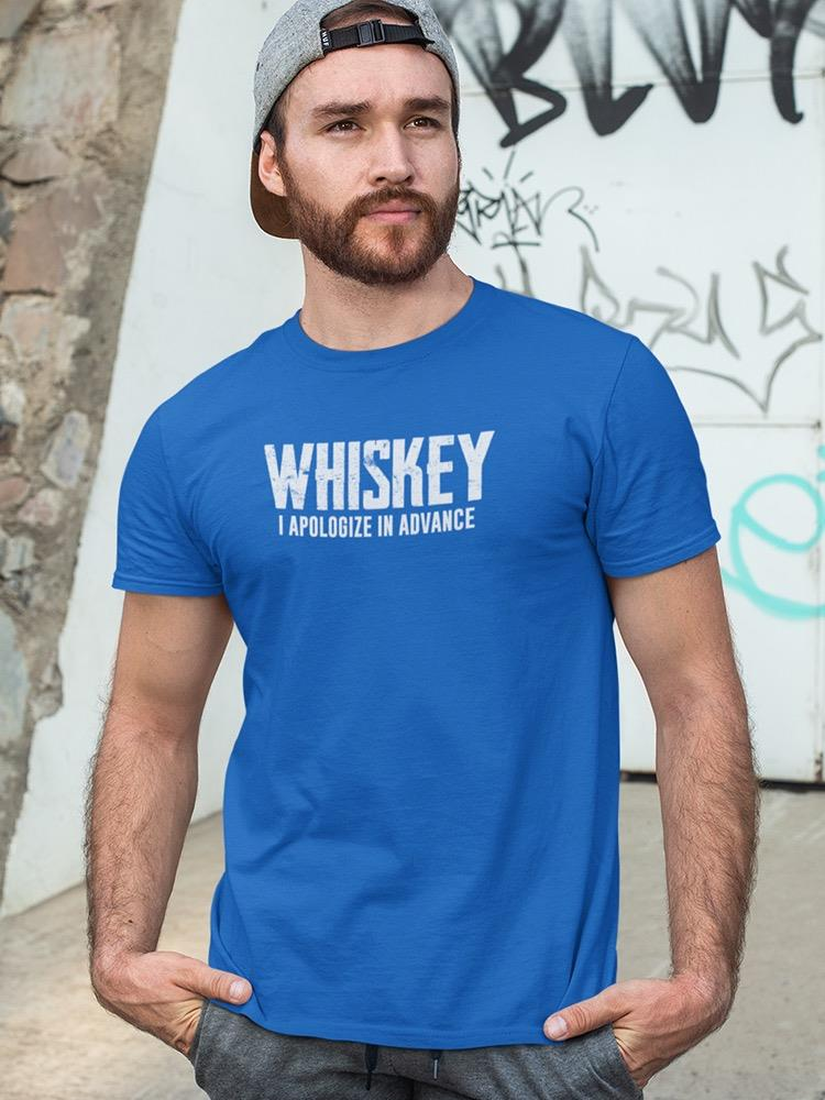 Apologize In Advance Whiskey T-shirt - Funny Design | SmartPrintsInk Sensual Secret Boutique