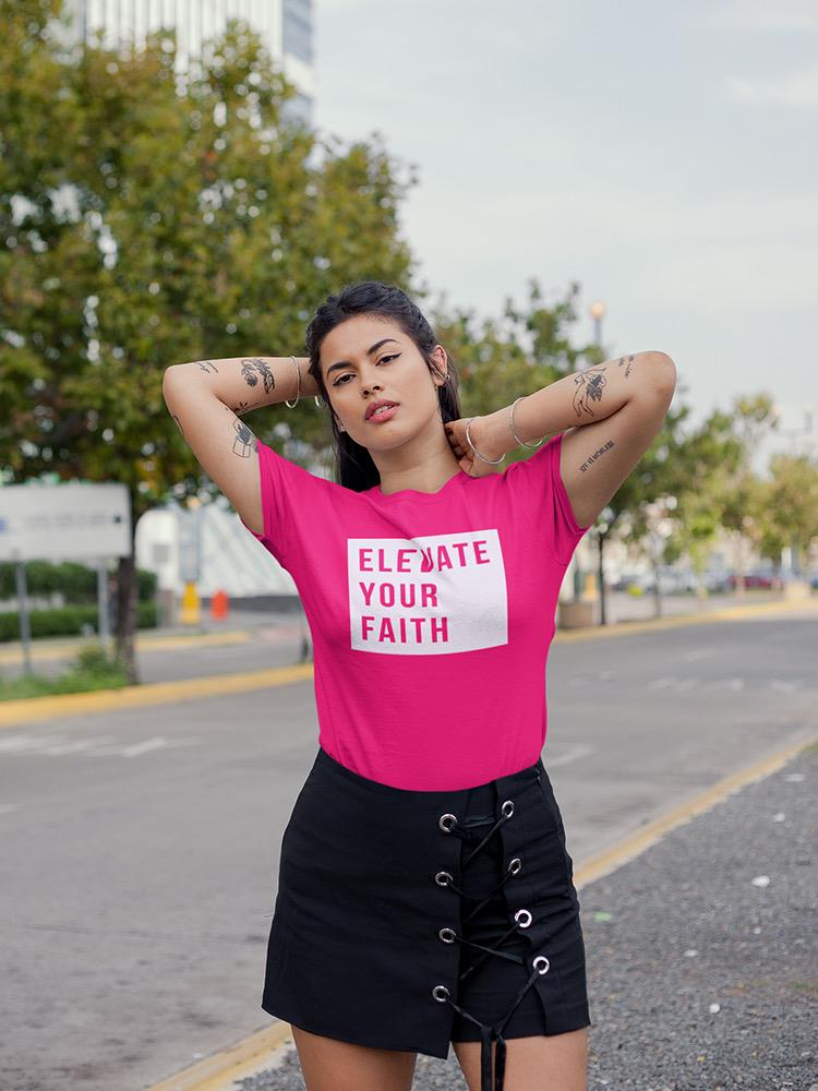 Elevate Your Faith. Women's T-shirt - Stylish Design for Christ Followers Sensual Secret Boutique