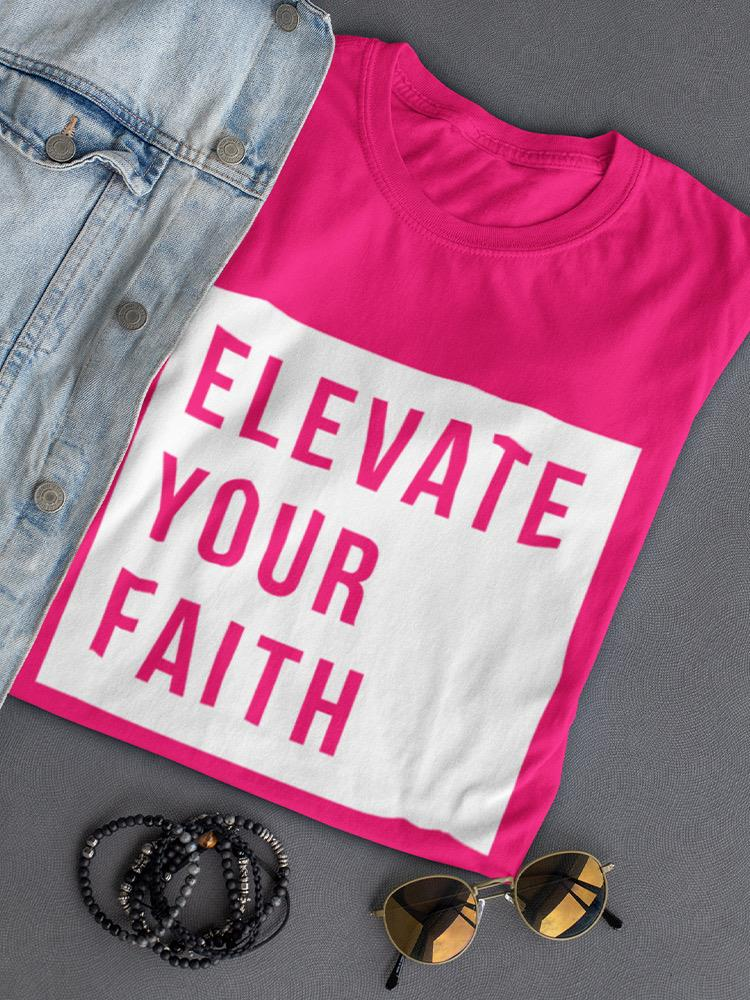 Elevate Your Faith. Women's T-shirt - Stylish Design for Christ Followers Sensual Secret Boutique