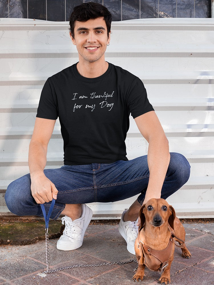 Thankful For My Dog Men's T-Shirt - Express Your Love and Gratitude Sensual Secret Boutique