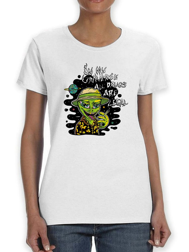 Alien Quote T-shirt - Funny Design for Everyday Life | SmartPrintsInk Designs Sensual Secret Boutique