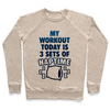 MY WORKOUT TODAY IS 3 SETS OF NAPTIME CREWNECK SWEATSHIRT Sensual Secret Boutique