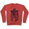 MY WORKOUT TODAY IS 3 SETS OF NAPTIME CREWNECK SWEATSHIRT Sensual Secret Boutique