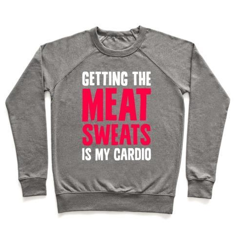 GETTING THE MEAT SWEATS IS MY CARDIO CREWNECK SWEATSHIRT Sensual Secret Boutique