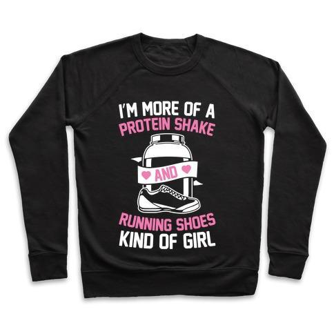 I'M MORE OF A PROTEIN SHAKE AND RUNNING SHOES KINDA OF GIRL CREWNECK SWEATSHIRT Sensual Secret Boutique