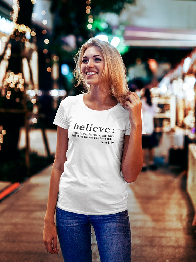 Believe: Bible Saying In John Women's T-Shirt - Inspirational Quote, Comfortable Everyday Wear Sensual Secret Boutique