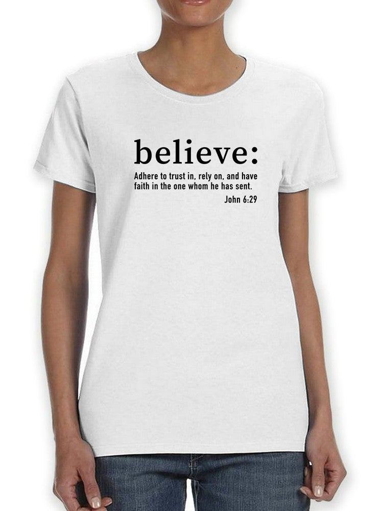 Believe: Bible Saying In John Women's T-Shirt - Inspirational Quote, Comfortable Everyday Wear Sensual Secret Boutique