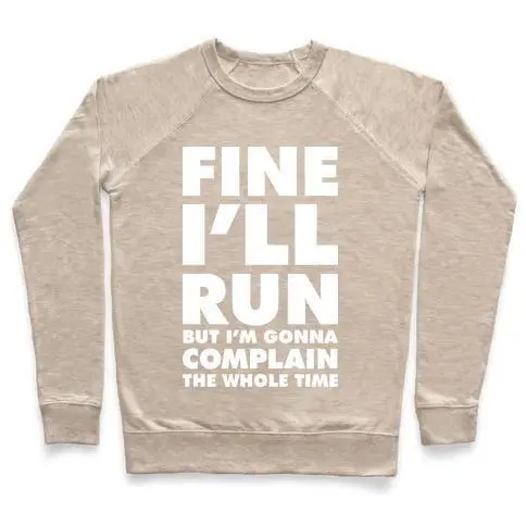 FINE I'LL RUN CREWNECK SWEATSHIRT Sensual Secret Boutique