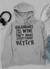 Grandmas Are Like Wine They Make Everything Better Hoodie | Comfortable and Stylish Sensual Secret Boutique