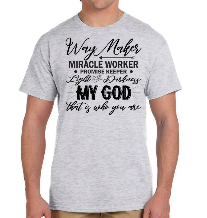 Way Maker Miracle Worker Promise Keeper Light in the Darkness My Go That is Who You Are T-Shirt Sensual Secret Boutique