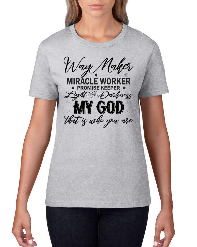 Way Maker Miracle Worker Promise Keeper Light in the Darkness My Go That is Who You Are T-Shirt Sensual Secret Boutique