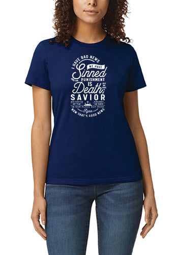 I Have Bad News We Have Sinned and the Punishment is Death But We Have a Savior T-Shirt Sensual Secret Boutique