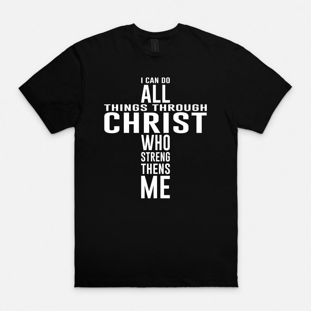 I can do All Things Through Christ Who Strengthens Me T-Shirt Sensual Secret Boutique