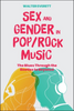 Sex and Gender in PopRock Music by Everett & Prof Walter Professor Emeritus & University of Michigan & USA Sensual Secret Boutique