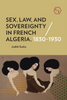 Sex Law and Sovereignty in French Algeria 18301930 by Judith Surkis Sensual Secret Boutique