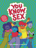 You Know Sex by Cory Silverberg - A Comprehensive Guide to Sexual Education Sensual Secret Boutique