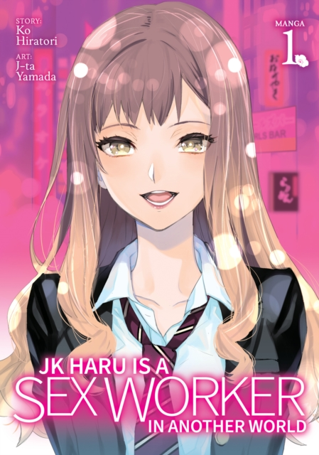 JK Haru is a Sex Worker in Another World Manga Vol. 1 by Ko Hiratori Sensual Secret Boutique