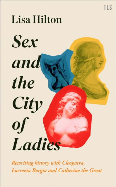 Sex and the City of Ladies by Lisa Hilton - Explore the Mythical City of Ladies Sensual Secret Boutique