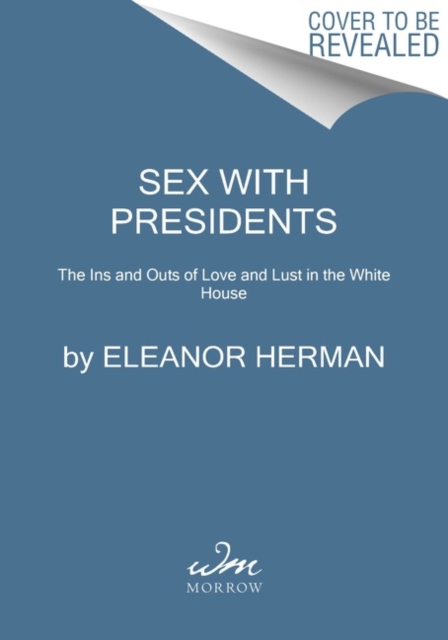 Sex with Presidents by Eleanor Herman - A Fascinating Insight into Intimate Relationships of the World's Leaders Sensual Secret Boutique