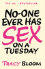 Noone Ever Has Sex on a Tuesday by Tracy Bloom - A Hilarious Romantic Comedy Novel Sensual Secret Boutique