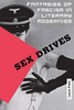 Sex Drives: Fantasies of Fascism in Literary Modernism by Laura Frost Sensual Secret Boutique