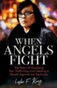 When Angels Fight: My Story of Escaping Sex Trafficking and Leading a Revolt Against the Darkness by Leslie King Sensual Secret Boutique