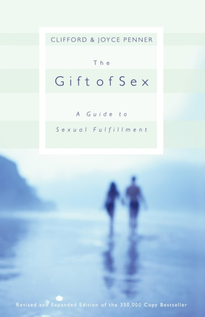 The Gift of Sex: Understanding Sexuality in God's Design for Marriage by Clifford and Joyce Penner Sensual Secret Boutique