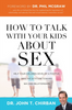 How to Talk with Your Kids about Sex by John Chirban & Foreword by Dr Phil McGraw Sensual Secret Boutique