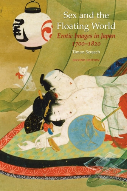 Sex and the Floating World: A Comprehensive Assessment of Shunga in Japanese Paintings and Prints by Timon Screech Sensual Secret Boutique