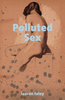 Polluted Sex by Lauren Foley Sensual Secret Boutique