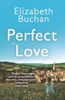 Buy Perfect Love by Elizabeth Buchan - A Compassionate Portrait of a Modern Marriage Sensual Secret Boutique